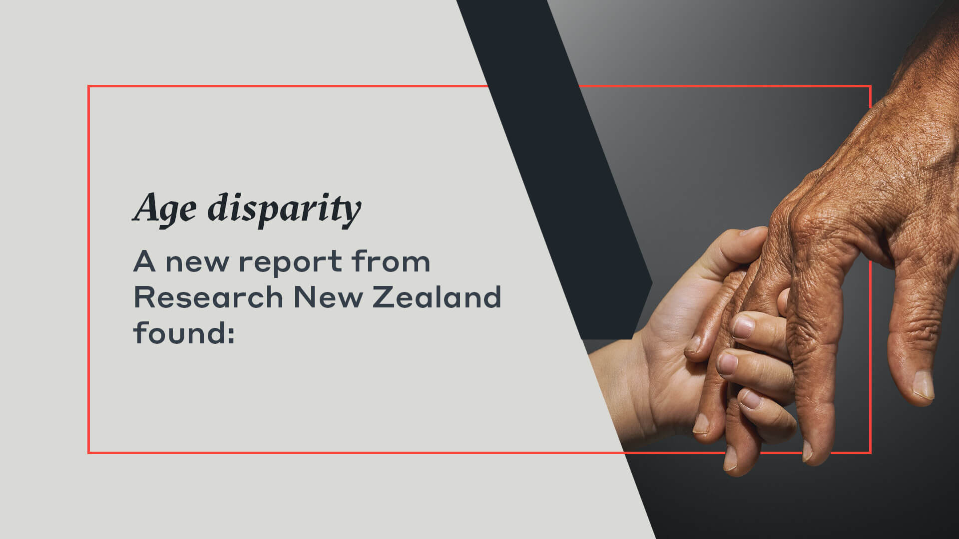 Age disparity A new report from  Research New Zealand  found: