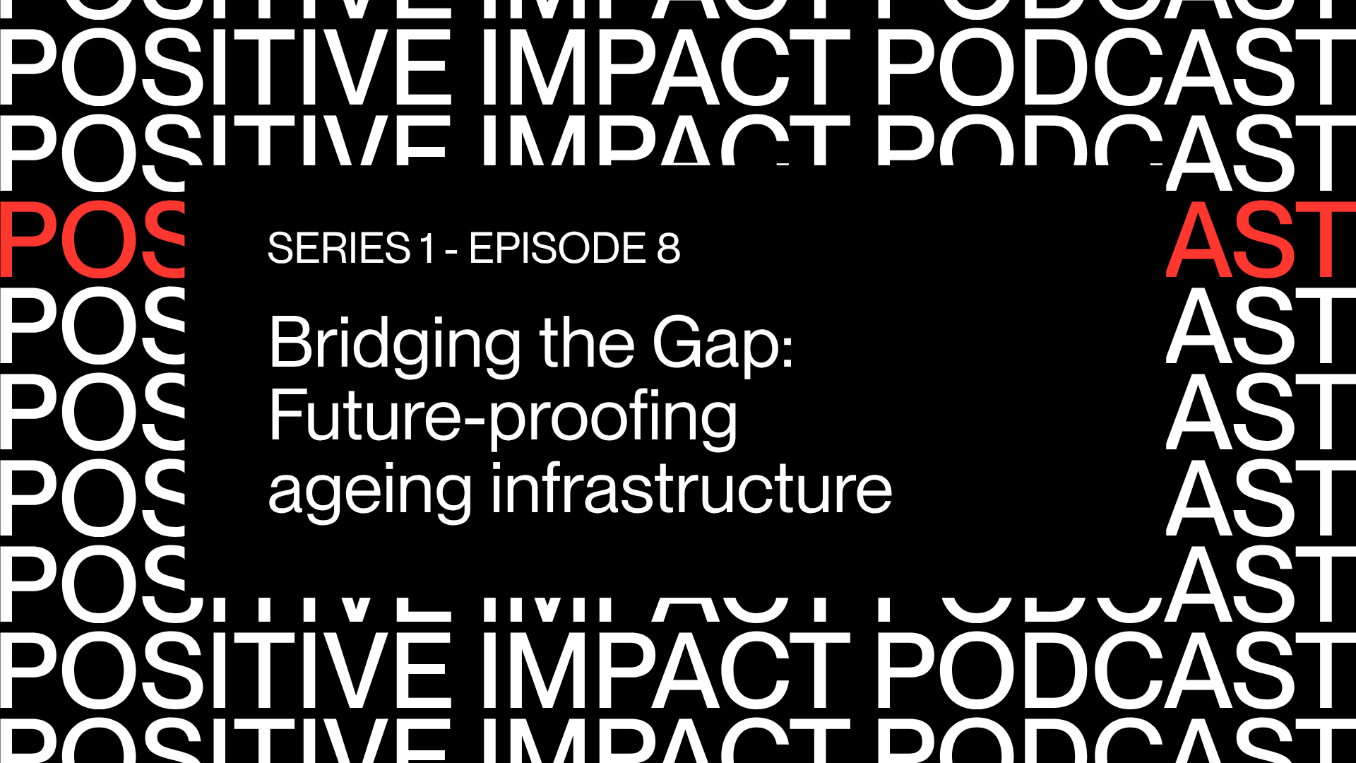 Episode 8 - Positive Impact Podcast